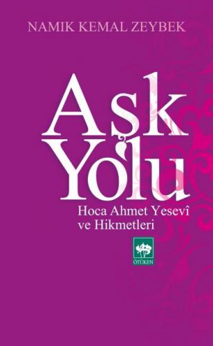 Kurye Kitabevi - Aşk Yolu Hoca Ahmet Yesevi ve Hikmetleri