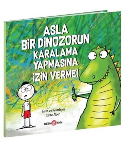 Kurye Kitabevi - Asla Bir Dinozorun Karalama Yapmasına İzin Verme!