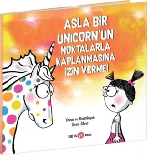 Kurye Kitabevi - Asla Bir Unicorn’un Noktalarla Kaplanmasına İzin Verm