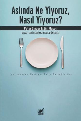 Kurye Kitabevi - Aslında Ne Yiyoruz, Nasıl Yiyoruz? Gıda Tercihlerimiz