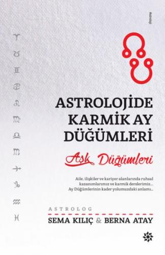 Kurye Kitabevi - Astrolojide Karmik Ay Düğümleri - Aşk Düğümleri