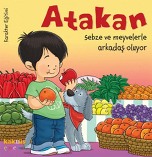 Kurye Kitabevi - Atakan Serisi - Sebze ve Meyvelerle Arkadaş Oluyor