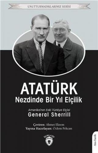 Kurye Kitabevi - Atatürk Nezdinde Bir Yıl Elçilik - Unutturmadıklarımı