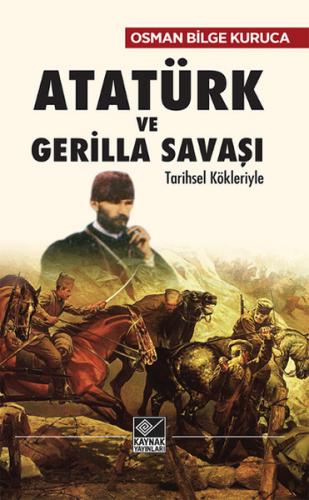 Kurye Kitabevi - Atatürk ve Gerilla Savaşı Tarihsel Kökleriyle