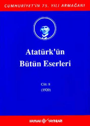 Kurye Kitabevi - Atatürk'ün Bütün Eserleri Cilt:8 (1920)