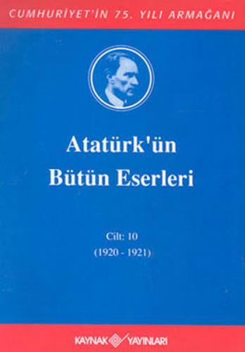 Kurye Kitabevi - Atatürk'ün Bütün Eserleri Cilt:10 (1920-1921)