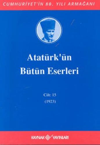 Kurye Kitabevi - Atatürk'ün Bütün Eserleri Cilt:15 (1923)