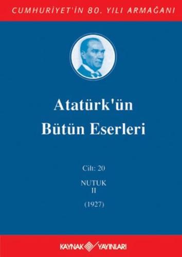 Kurye Kitabevi - Atatürk'ün Bütün Eserleri Cilt:20 "Nutuk-II" (1927)