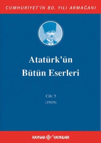 Kurye Kitabevi - Atatürk'ün Bütün Eserleri Cilt:5 (1919)