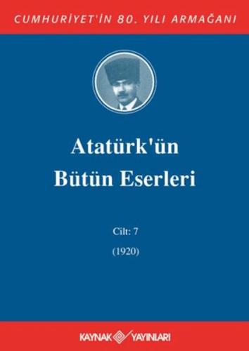 Kurye Kitabevi - Atatürk'ün Bütün Eserleri Cilt:7 (1920)