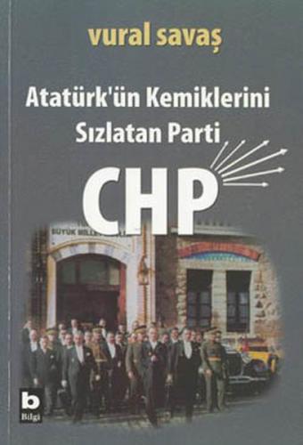 Kurye Kitabevi - Atatürk'ün Kemiklerini Sızlatan Parti: CHP