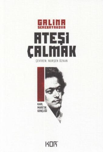 Kurye Kitabevi - Ateşi Çalmak 1-Karl Marxın Gençliği