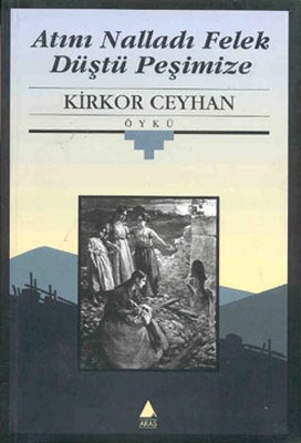 Kurye Kitabevi - Atını Nalladı Felek Düştü Peşimize