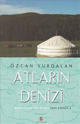 Kurye Kitabevi - Sarı Otobüs-6: Atların Denizi "Moğolistan Yolculuğu"