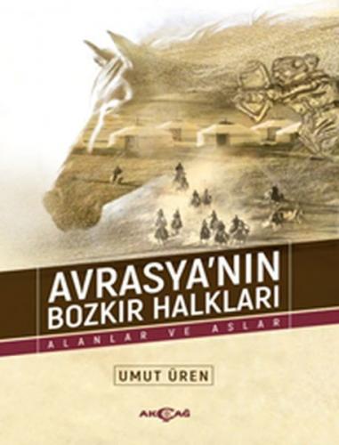 Kurye Kitabevi - Avrasyanın Bozkır Halkları-Alanlar ve Aslar