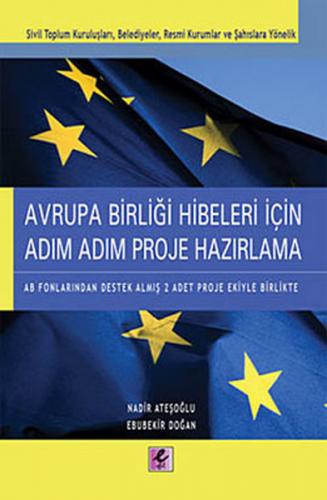 Kurye Kitabevi - Avrupa Birliği Hibeleri İçin Adım Adım Proje Hazırlam