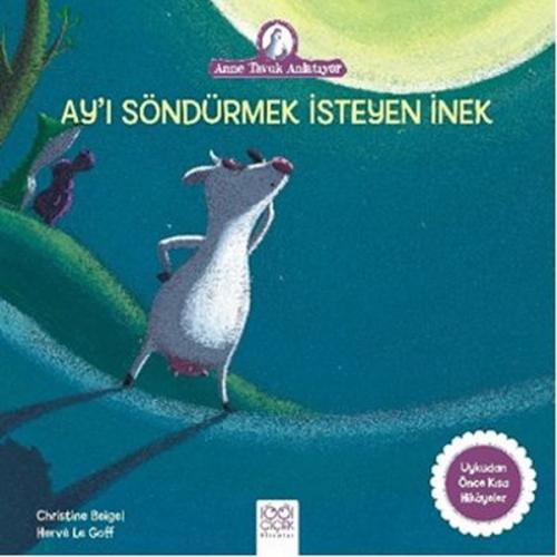 Kurye Kitabevi - Anne Tavuk Anlatıyor - Ayı Söndürmek İsteyen İnek