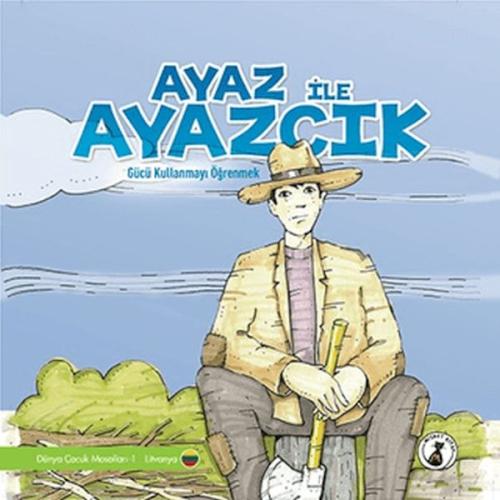 Kurye Kitabevi - Ayaz İle Ayazcık - Gücü Kullanmayı Öğrenmek