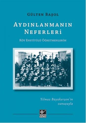 Kurye Kitabevi - Aydınlanmanın Neferleri Köy Enstitülü Öğretmenlerim