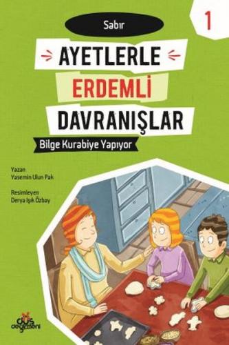 Kurye Kitabevi - Bilge Kurabiye Yapıyor-Sabır-Ayetlerle Erdemli Davran