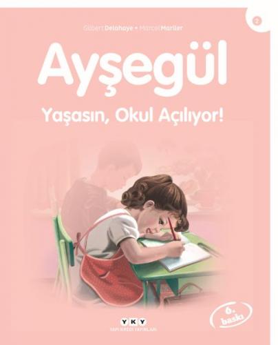 Kurye Kitabevi - Ayşegül Serisi 02 Yaşasın, Okul Açılıyor!