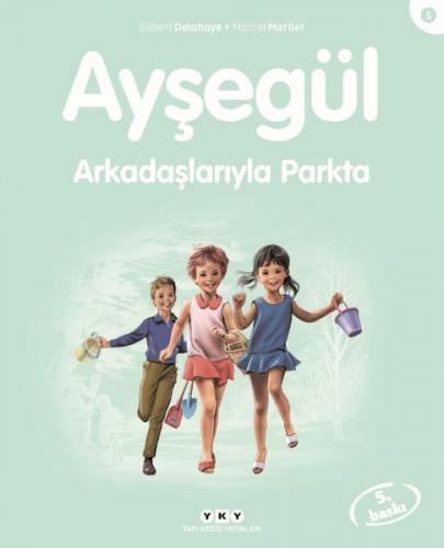 Kurye Kitabevi - Ayşegül Serisi 05 Arkadaşlarıyla Parkta