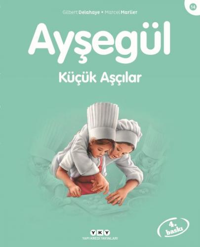 Kurye Kitabevi - Ayşegül Serisi 14 Küçük Aşçılar