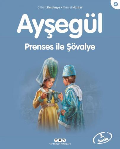 Kurye Kitabevi - Ayşegül Serisi 47 Prenses İle Şövalye