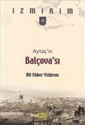 Kurye Kitabevi - İzmirim-4: Aytaç'ın Balçova'sı