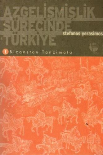 Kurye Kitabevi - Azgelişmişlik Sürecinde Türkiye-1: Bizanstan Tanzimat