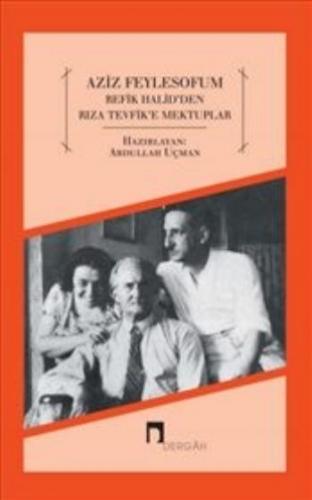 Kurye Kitabevi - Aziz Feylesofum Refik Halidden Rıza Tevfike Mektuplar