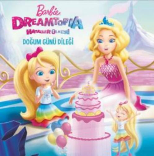 Kurye Kitabevi - Barbie Dreamtopia Hayaller Ülkesi Doğum Günü Dileği