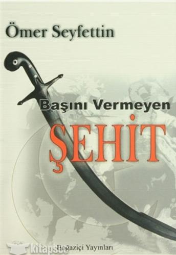 Kurye Kitabevi - Başını Vermeyen Şehit