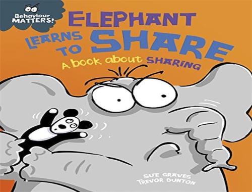 Kurye Kitabevi - Behaviour Matters: Elephant Learns To Share- A Book A