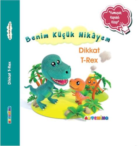 Kurye Kitabevi - Benim Küçük Hikâyem Dikkat T-Rex