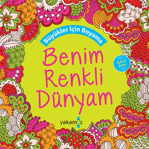 Kurye Kitabevi - Benim Renkli Dünyam - Büyükler İçin Boyama