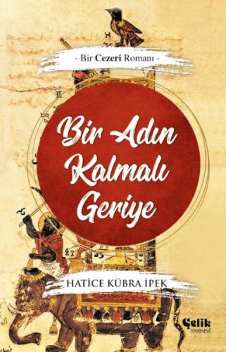 Kurye Kitabevi - Bir Adın Kalmalı Geriye - Bir Cezeri Romanı