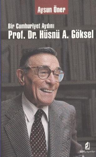 Kurye Kitabevi - Bir Cumhuriyet Aydını Prof.Dr.Hüsnü Göksel