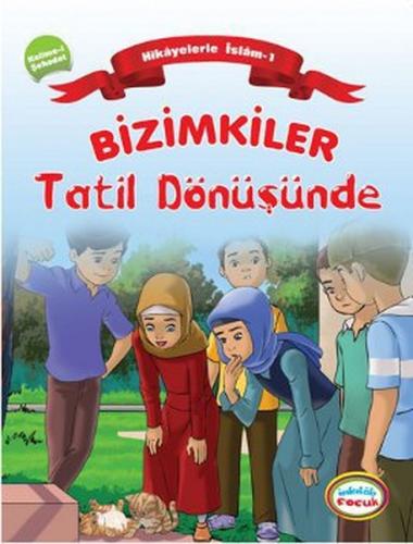 Kurye Kitabevi - Bizimkiler Tatil Dönüşünde Hikayelerle İslam 1 Kelime