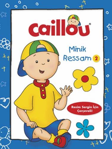 Kurye Kitabevi - Caillou İlk Minik Ressam 2