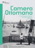 Kurye Kitabevi - Camera Ottomana Osmanlı İmparatorluğunda Fotoğraf ve 