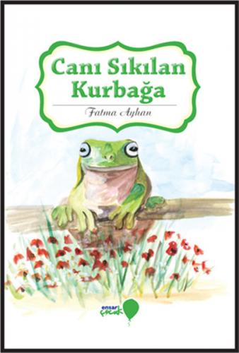 Kurye Kitabevi - Can Dostlarım Serisi-Canı Sıkılan Kurbağa