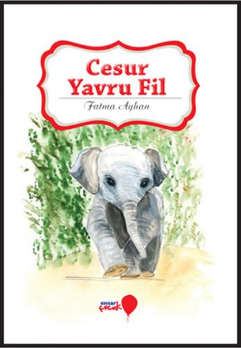 Kurye Kitabevi - Can Dostlarım Serisi-Cesur Yavru Fil