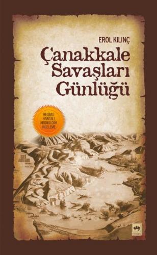 Kurye Kitabevi - Çanakkale Savaşları Günlüğü (Resimli, Haritalı Kronol