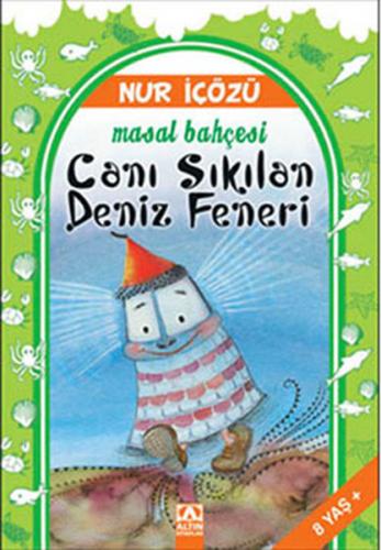 Kurye Kitabevi - Masal Bahçesi-4: Canı Sıkılan Deniz Feneri