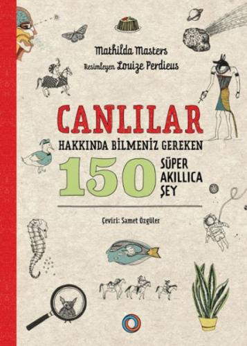 Kurye Kitabevi - Canlılar Hakkında Bilmeniz Gereken 150 Süper Akıllıca