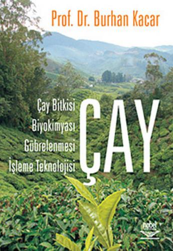 Kurye Kitabevi - Çay-Çay Bitkisi, Biyokimyası, Gübrelenmesi, İşleme Te