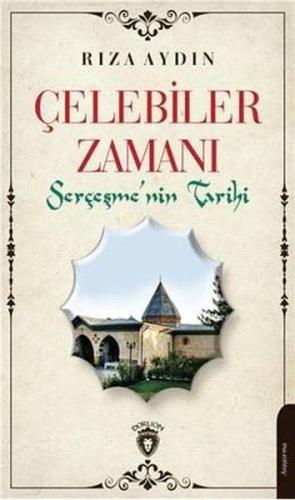 Kurye Kitabevi - Çelebiler Zamanı Serçeşmenin Tarihi