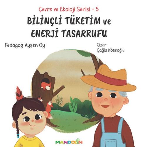 Kurye Kitabevi - Çevre ve Ekoloji Serisi 5 - Bilinçli Tüketim ve Enerj