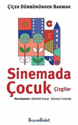 Kurye Kitabevi - Çiçek Dürbününden Bakmak - Sinemada Çocuk Çizgiler